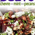 closeup of a bowl of roasted beets with glazed pecans, mint, and goat cheese